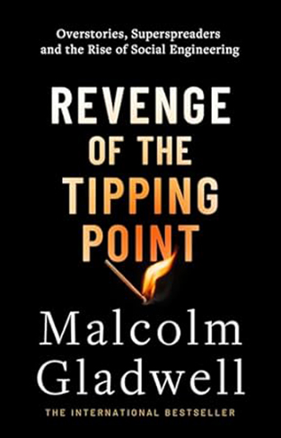 Revenge of the Tipping Point - Overstories, Superspreaders and the Rise of Social Engineering